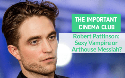 #207 – Robert Pattinson: Sexy Vampire or Arthouse Messiah?